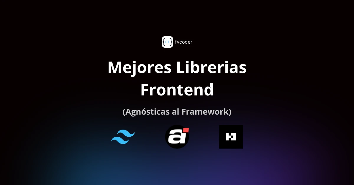 Mis herramientas favoritas para el fontend web en 2025 - Agnósticas al Framework portada